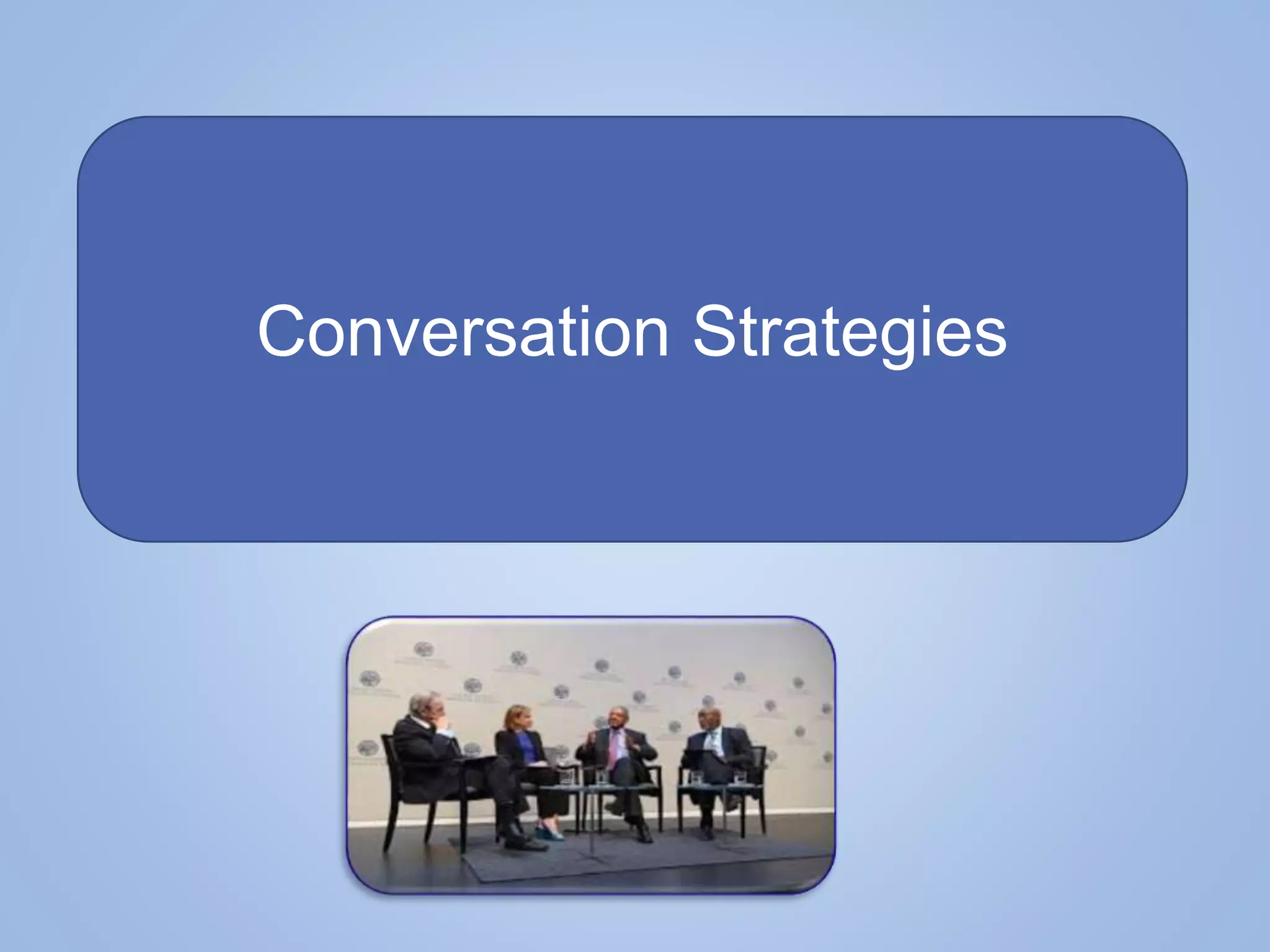 Conversation Strategies
 
