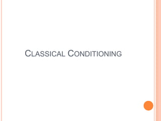 CLASSICAL CONDITIONING
 