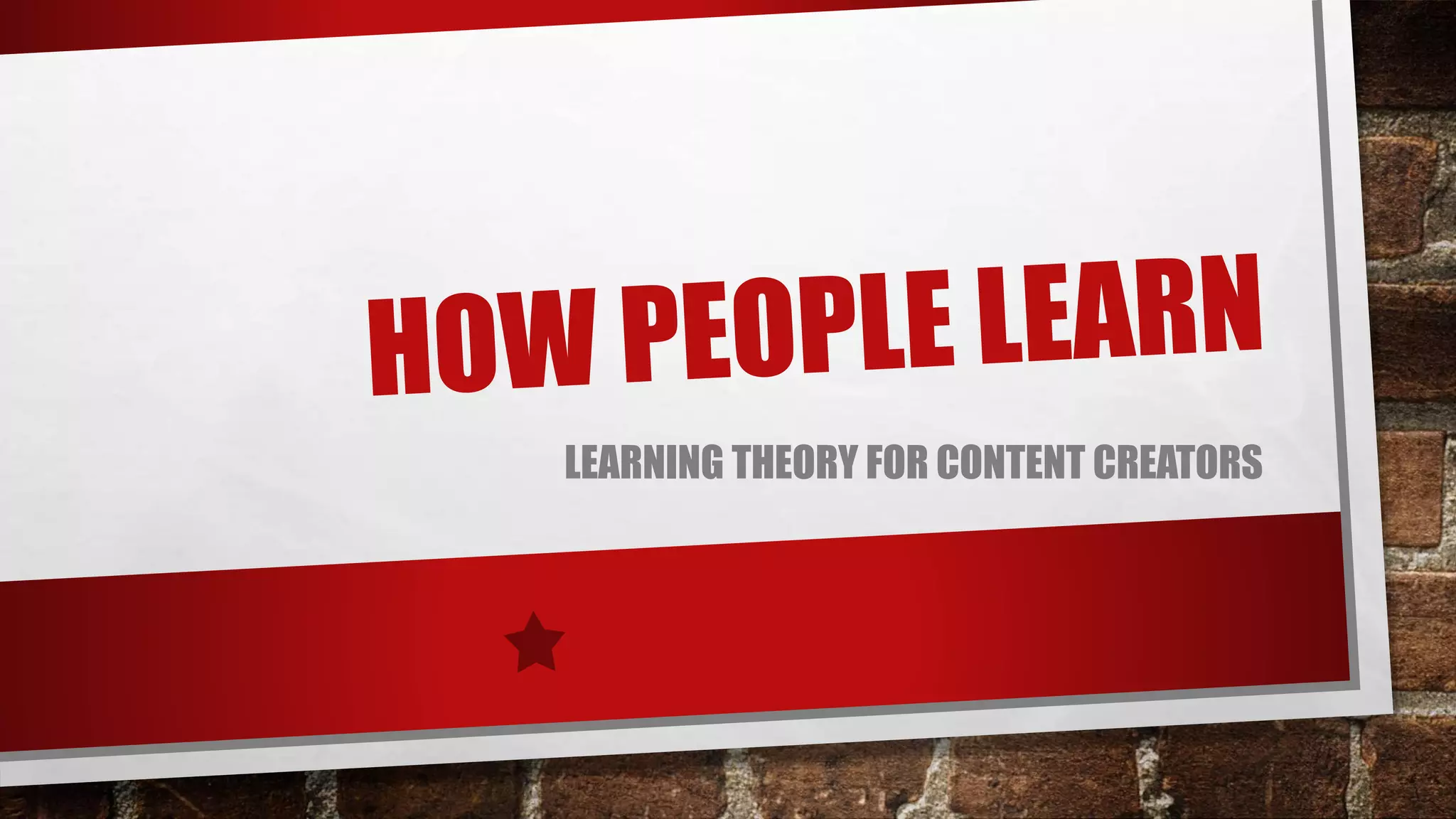 LEARNING THEORY FOR CONTENT CREATORS
 
