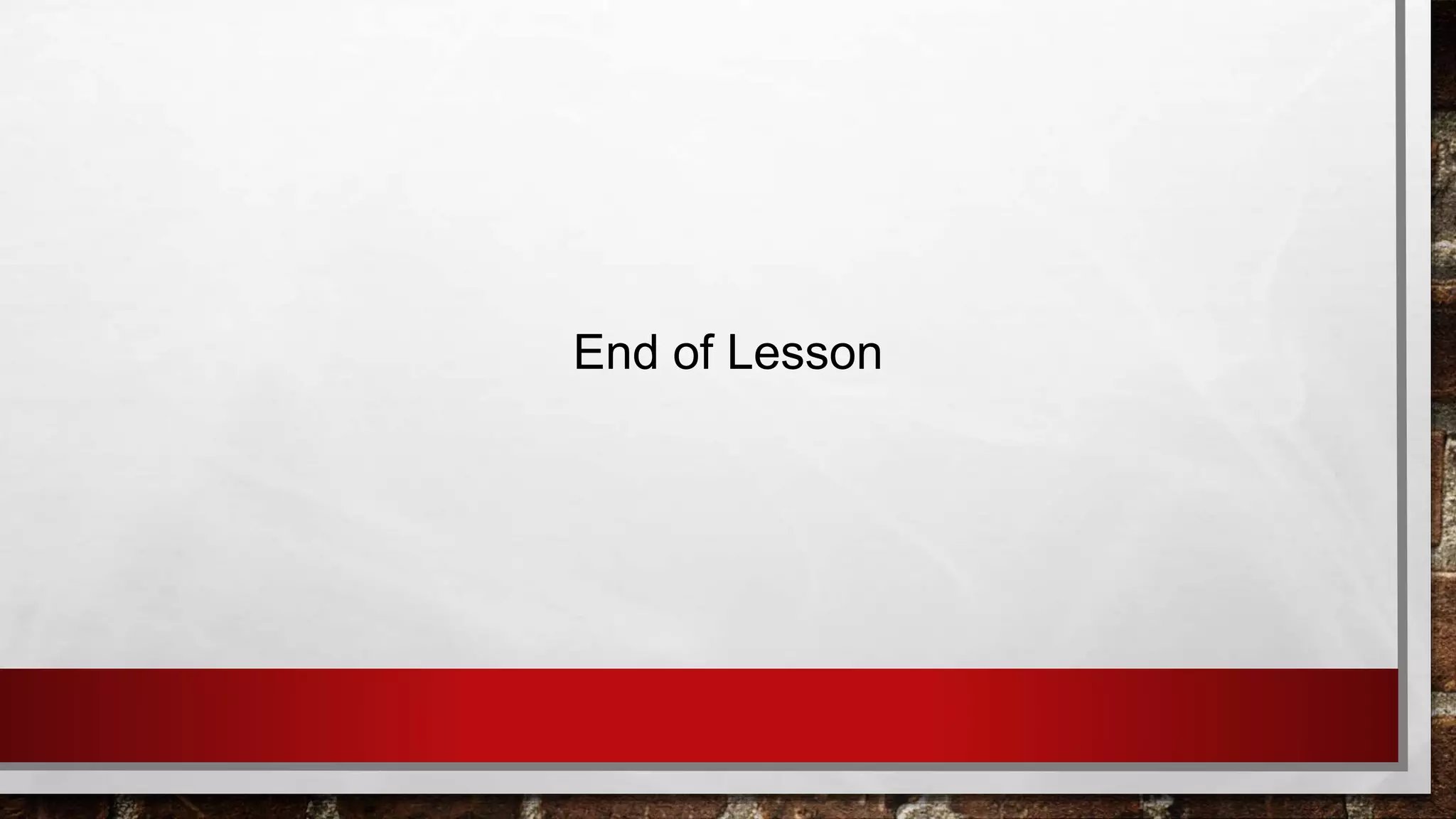 End of Lesson
 
