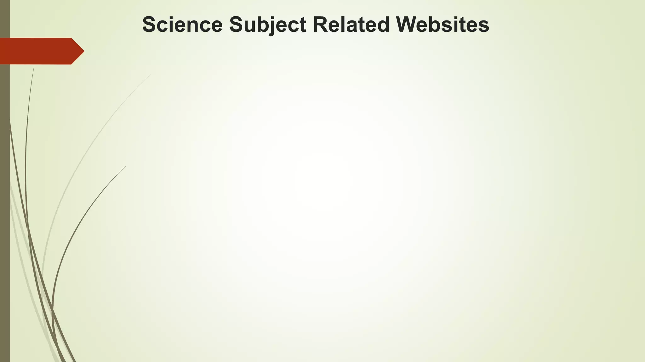 Science Subject Related Websites
 