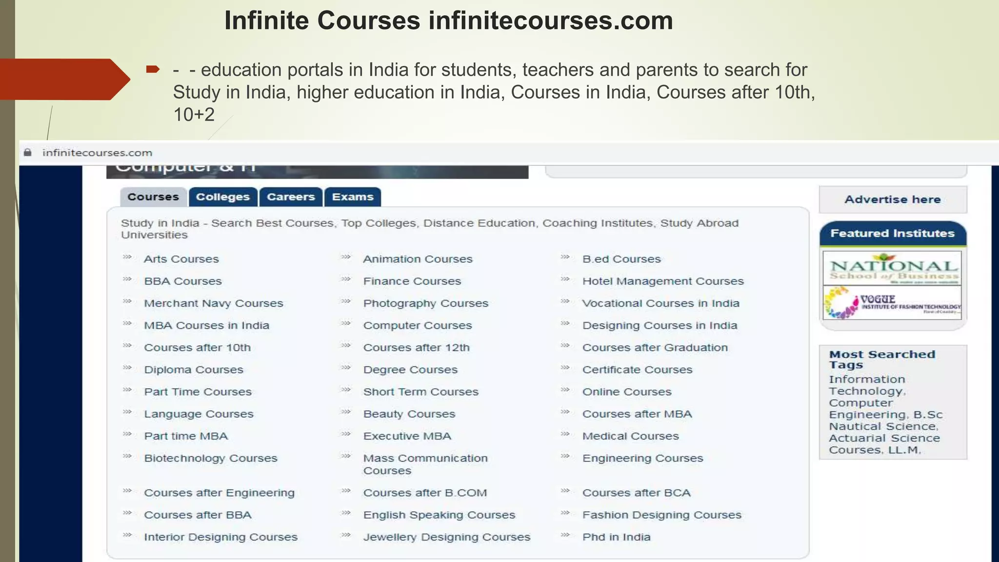 Infinite Courses infinitecourses.com
 - - education portals in India for students, teachers and parents to search for
Study in India, higher education in India, Courses in India, Courses after 10th,
10+2
 