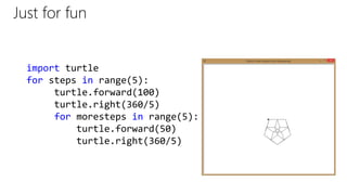 import turtle
for steps in range(5):
turtle.forward(100)
turtle.right(360/5)
for moresteps in range(5):
turtle.forward(50)
turtle.right(360/5)
Just for fun
 
