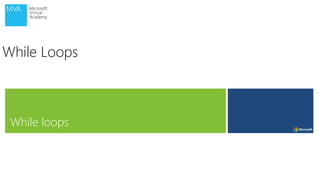 While loops
While Loops
 