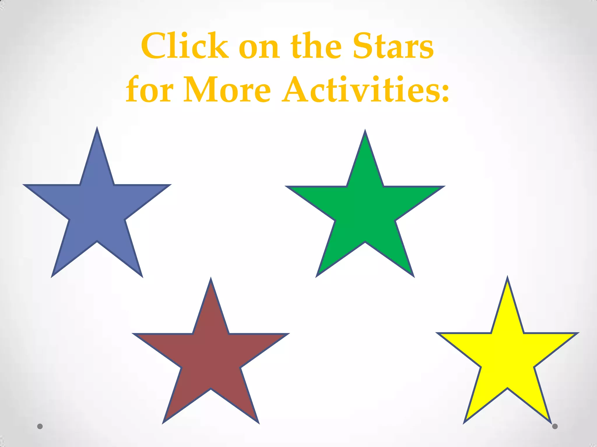 Click on the Stars
for More Activities:
 