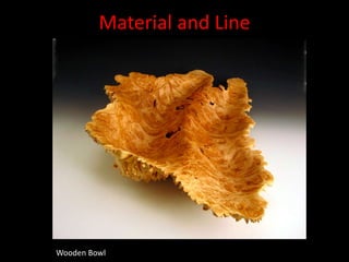 Material and LineWooden Bowl