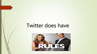 Twitter does have
 