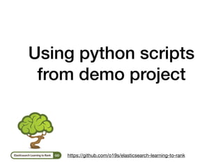 Using python scripts
from demo project
https://github.com/o19s/elasticsearch-learning-to-rank
 