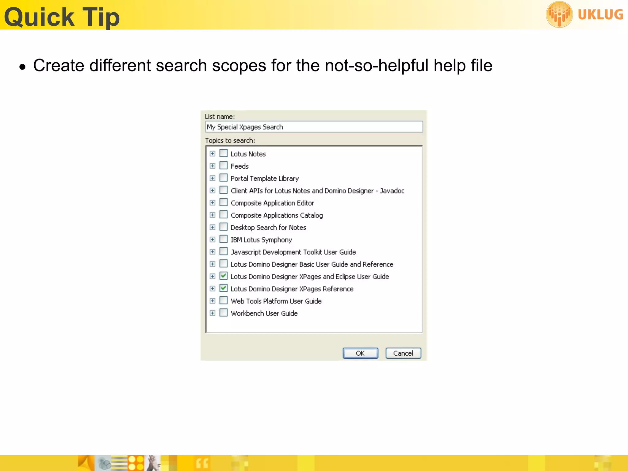 Quick Tip
 • Create different search scopes for the not-so-helpful help file
 