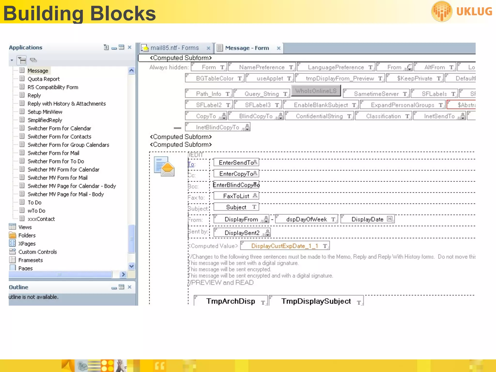 Building Blocks
 •   Forms
 •   Views
 •   Subforms
 •   Framesets
 •   Outlines
 •   Pages
 