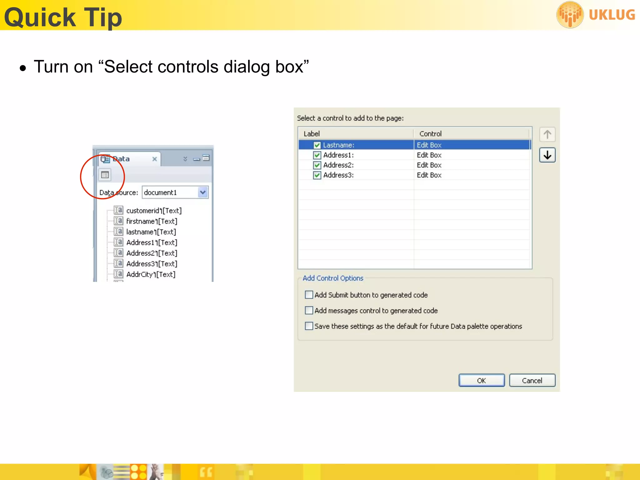 Quick Tip
 • Turn on “Select controls dialog box”
 