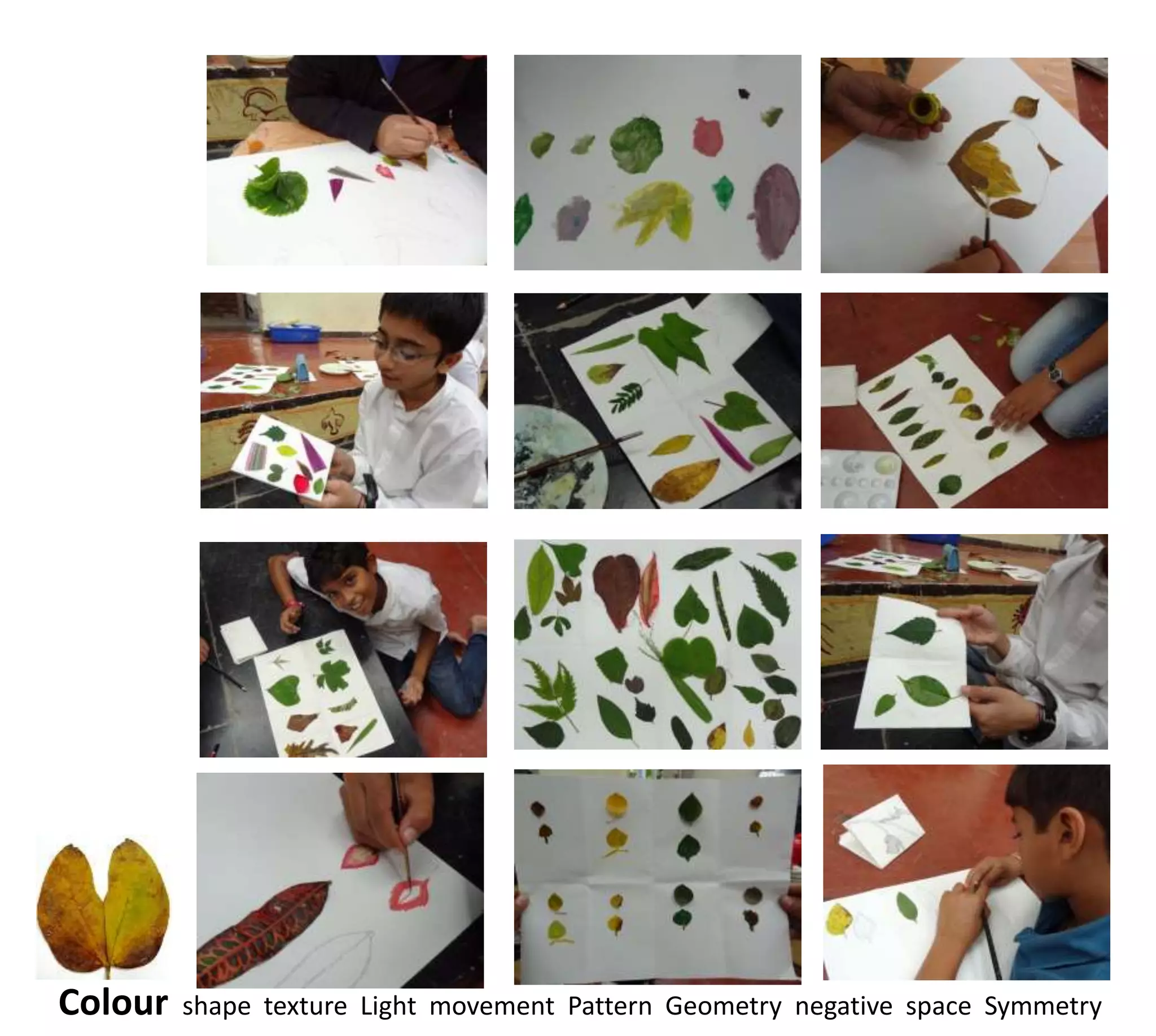 Colour   shape texture Light movement Pattern Geometry negative space Symmetry
 