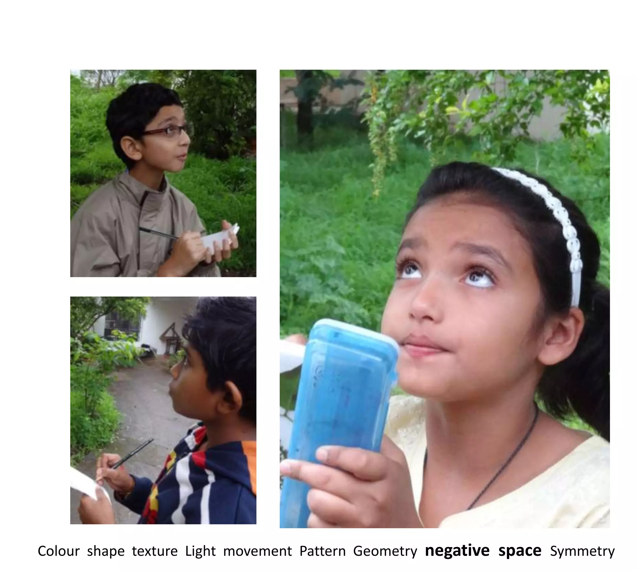 Colour shape texture Light movement Pattern Geometry negative space Symmetry
 