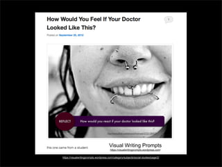 Visual Writing Prompts 
https://visualwritingprompts.wordpress.com/ 
https://visualwritingprompts.wordpress.com/category/subjects/social-studies/page/2/ 
 