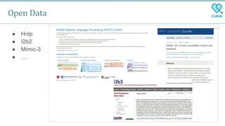 Open Data
● Hnlp
● I2b2
● Mimic-3
● ….
 