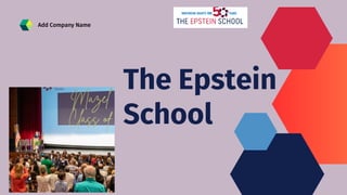 Add Company Name
The Epstein
School
 