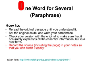 O ne Word for Several (Paraphrase) <ul><li>How to: </li></ul><ul><li>Reread the original passage until you understand it. ...
