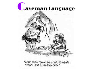 Caveman Language
 