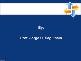 By:
Prof. Jorge U. Saguinsin
 