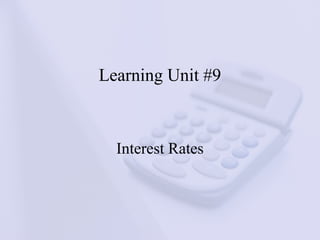 Econ315 Money and Banking: Learning Unit #09: Interest Rate | PPT