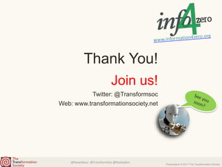 @NewsNeus @TransformSoc @RayGallon
Presentation © 2017 The Transformation Society
Twitter: @Transformsoc
Web: www.transformationsociety.net
Thank You!
Join us!
 