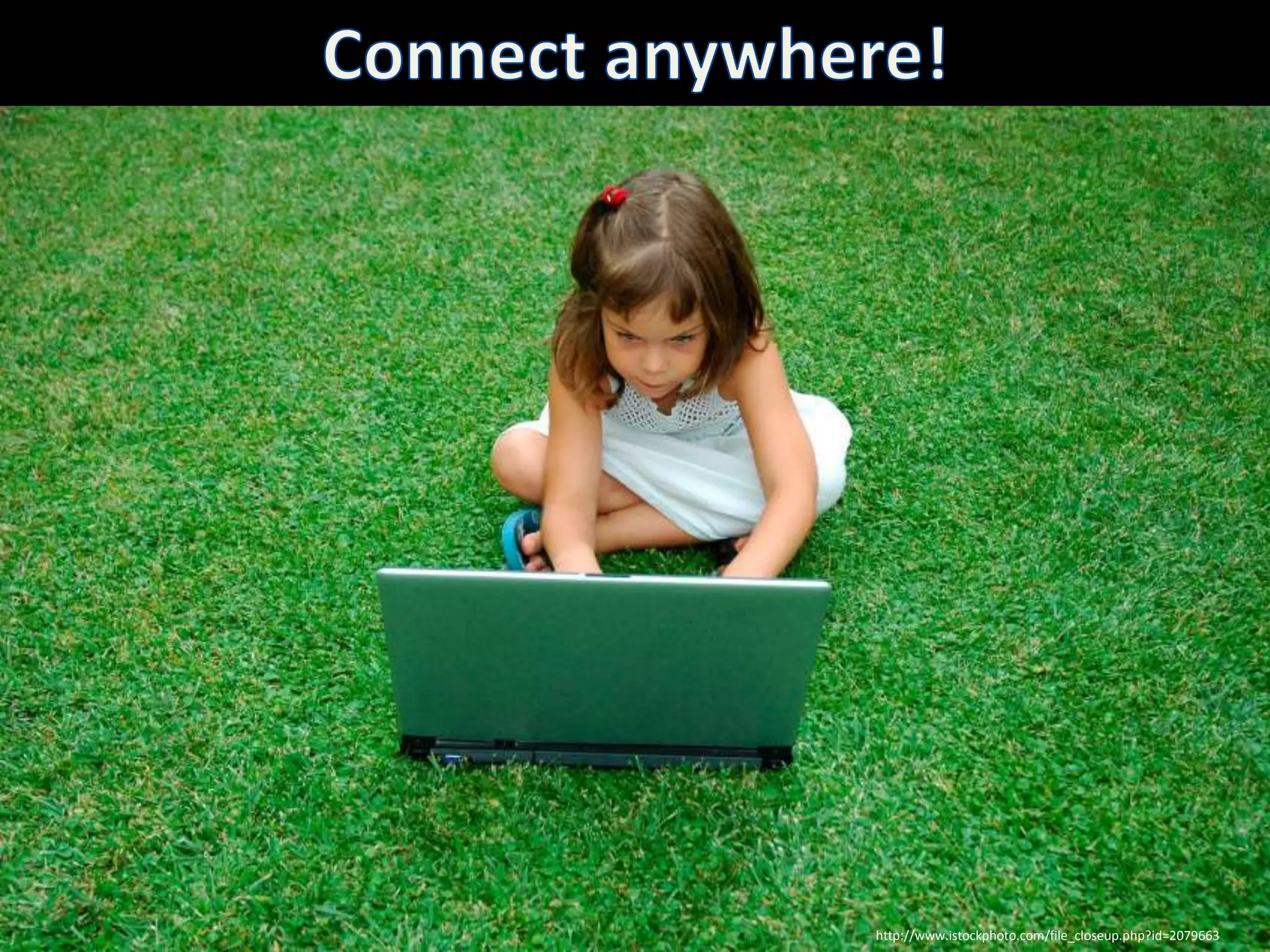 Connect anywhere!http://www.istockphoto.com/file_closeup.php?id=2079663