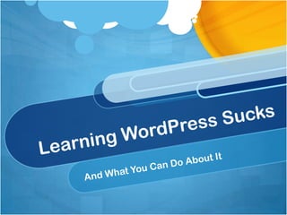 Learning WordPress Sucks