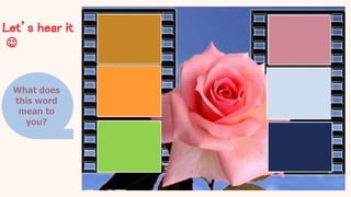 cooperation
Friendship
Peace
Family
Beauty
Health
 