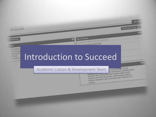 Introduction to Succeed Academic Liaison & Development Team 
