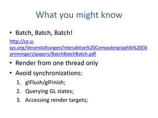 IMR
• Renders anything sent to the GPU
immediately. It makes no assumption about
what is going to be submitted next.
• App...