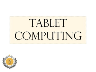 Tablet
Computing
 