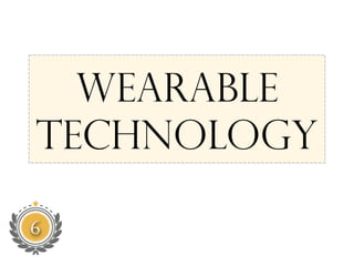 Wearable
Technology
 