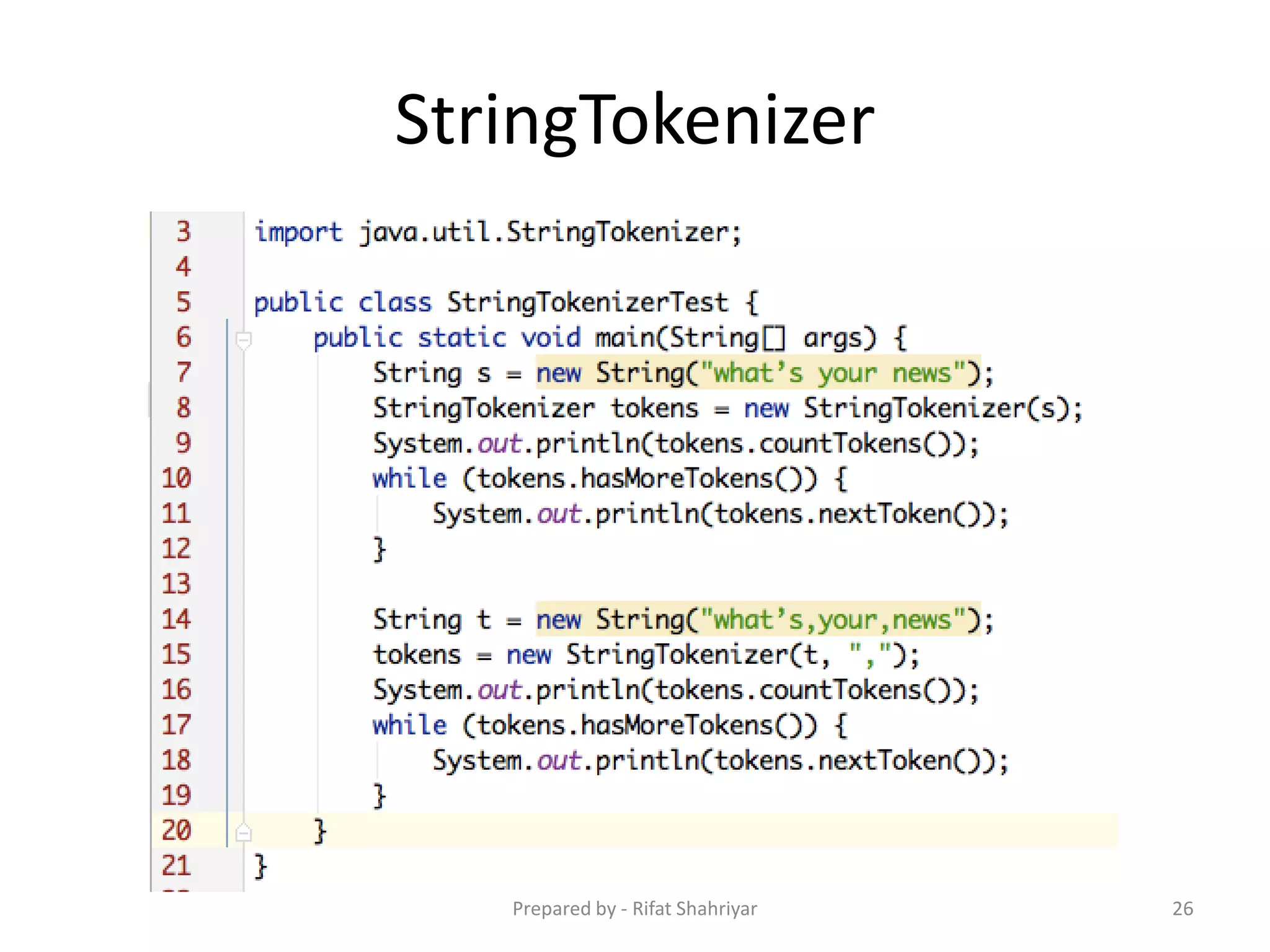 StringTokenizer
26Prepared by - Rifat Shahriyar
 