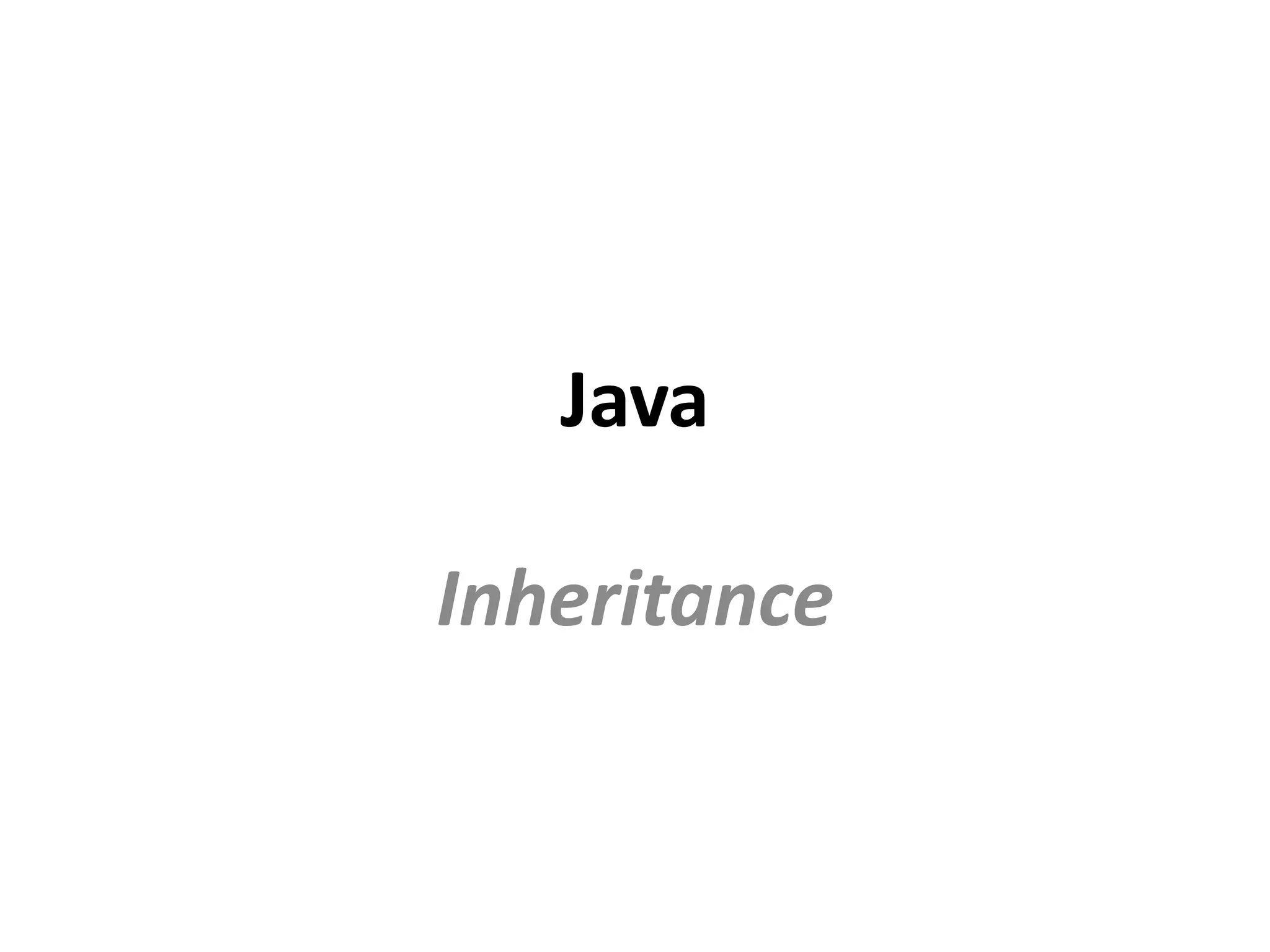 Java
Inheritance
 