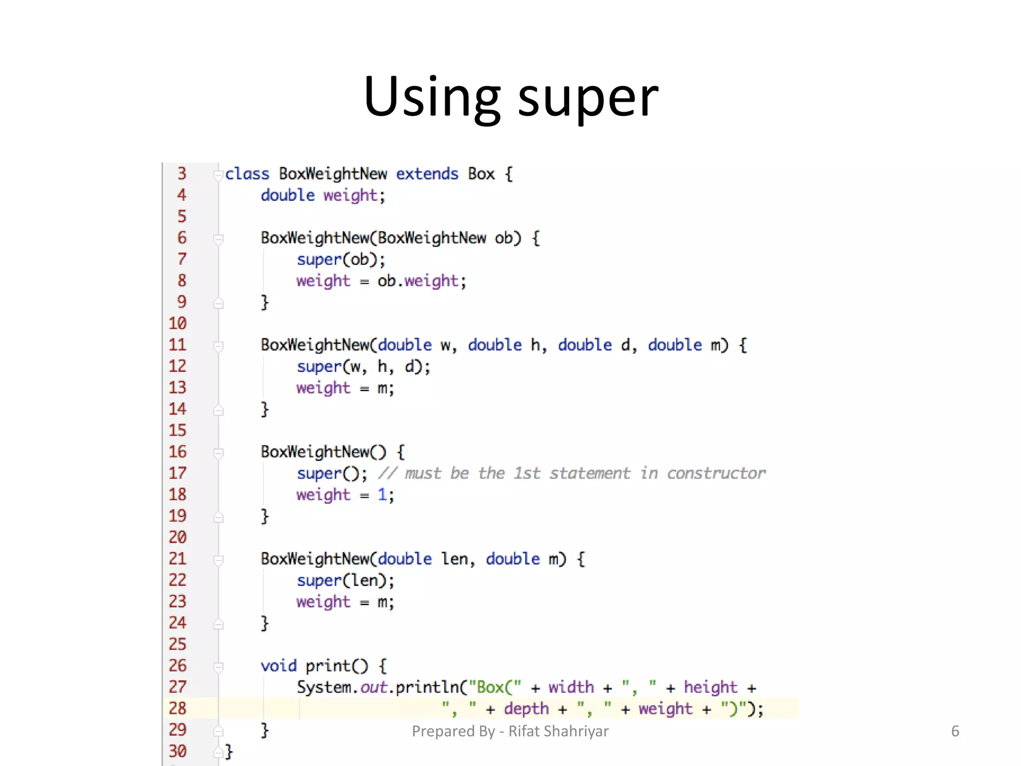 Using super
6Prepared By - Rifat Shahriyar
 