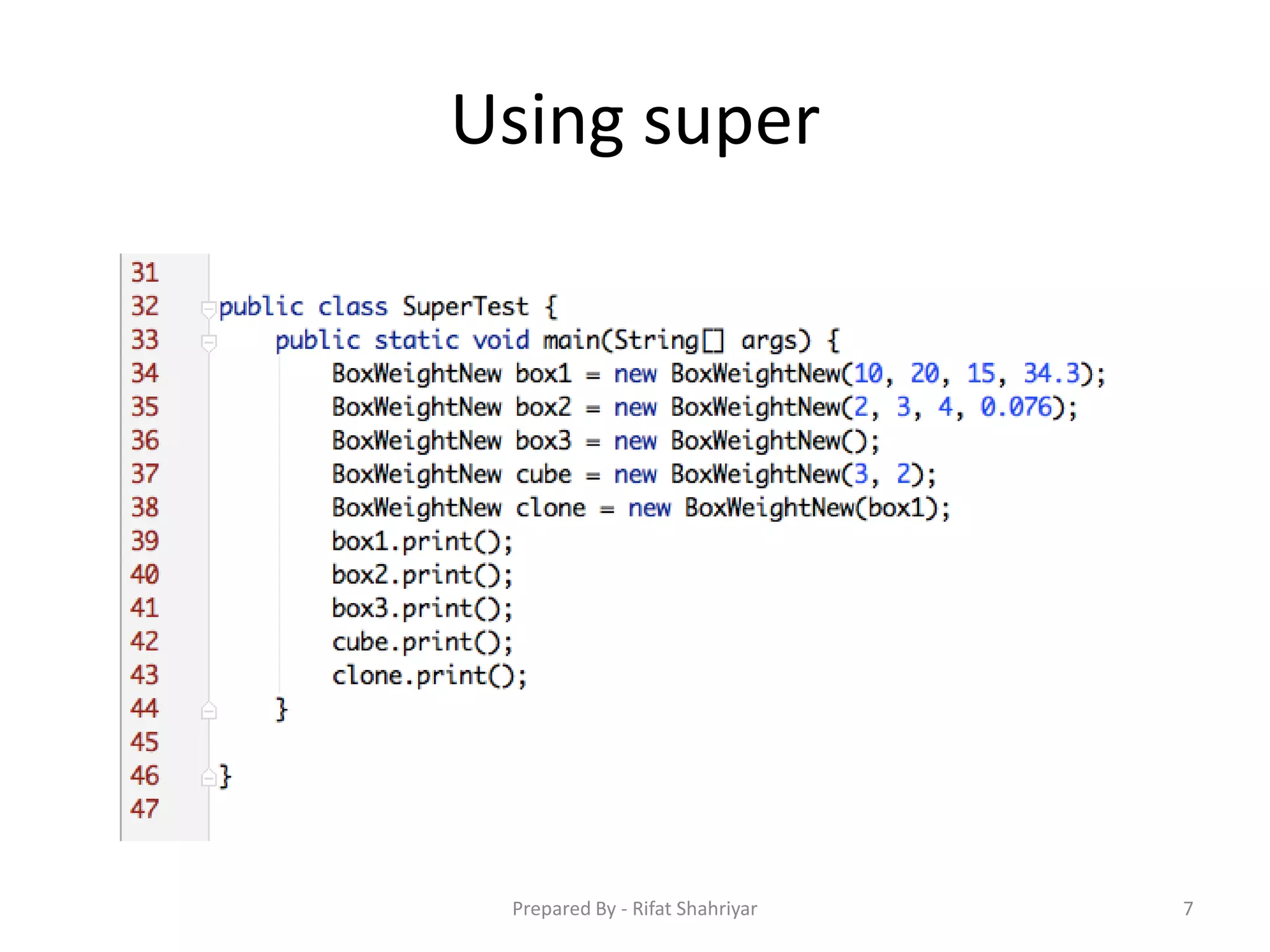 Using super
7Prepared By - Rifat Shahriyar
 