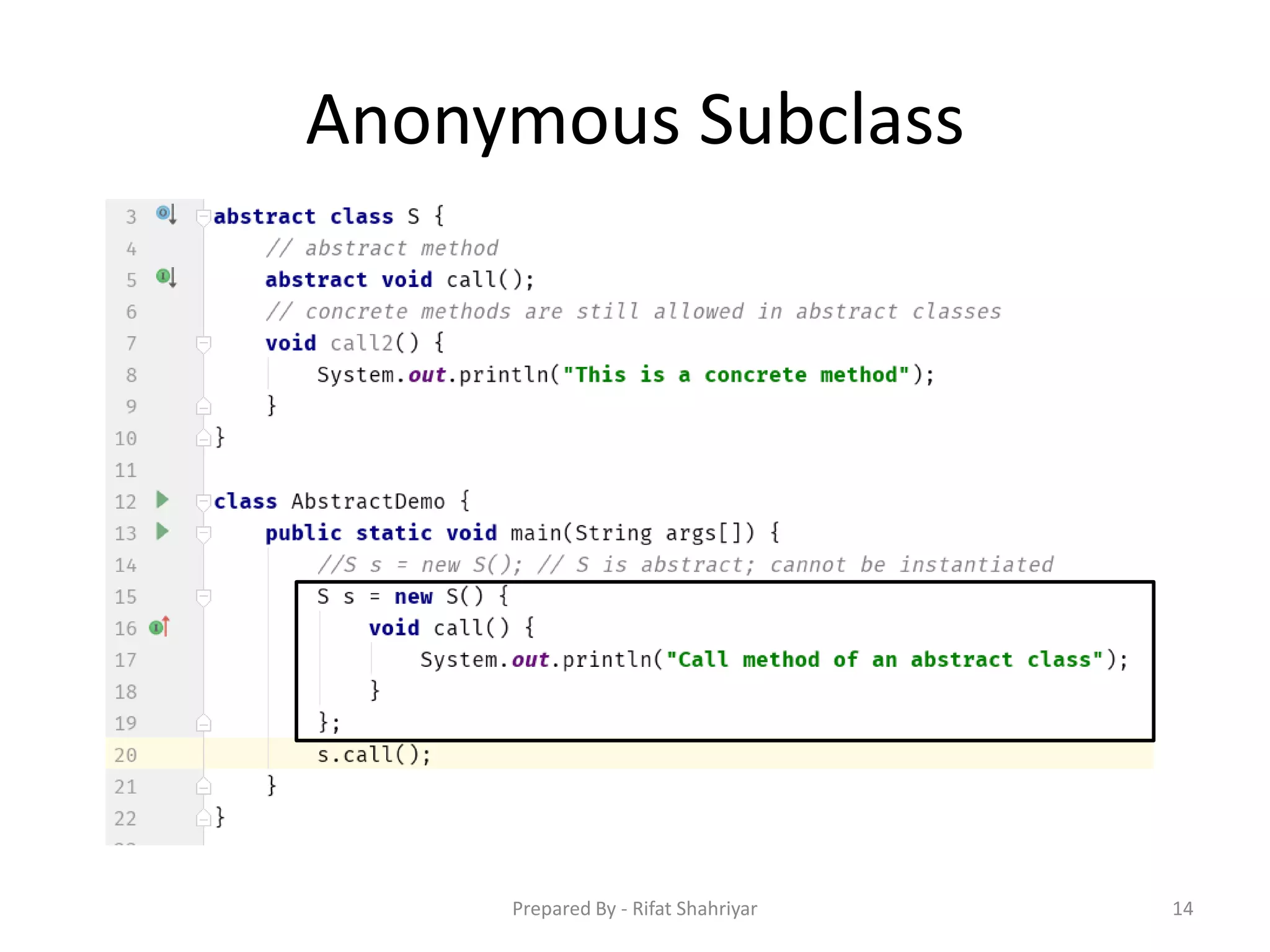 Anonymous Subclass
14Prepared By - Rifat Shahriyar
 