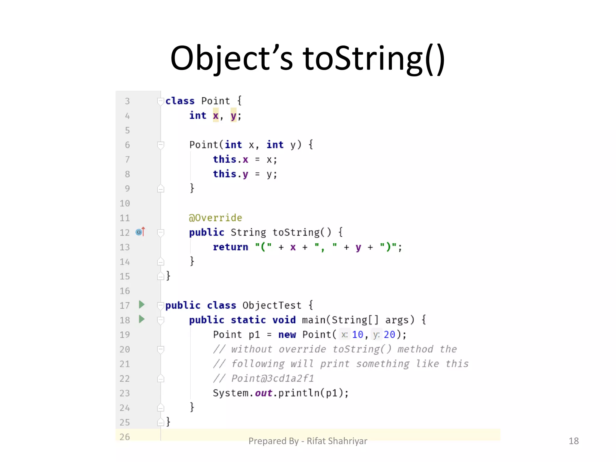 Object’s toString()
18Prepared By - Rifat Shahriyar
 