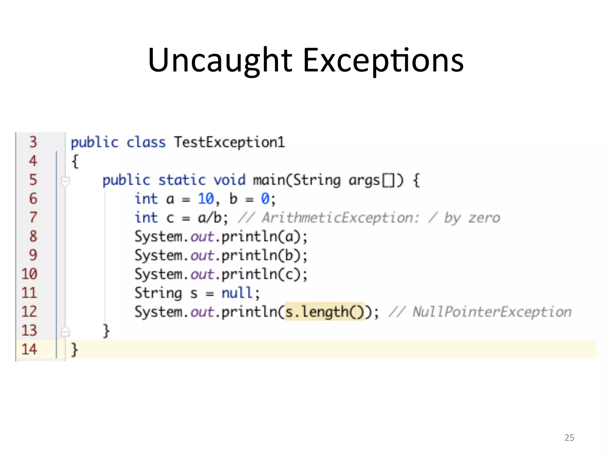 Uncaught	Excep5ons	
25	
 