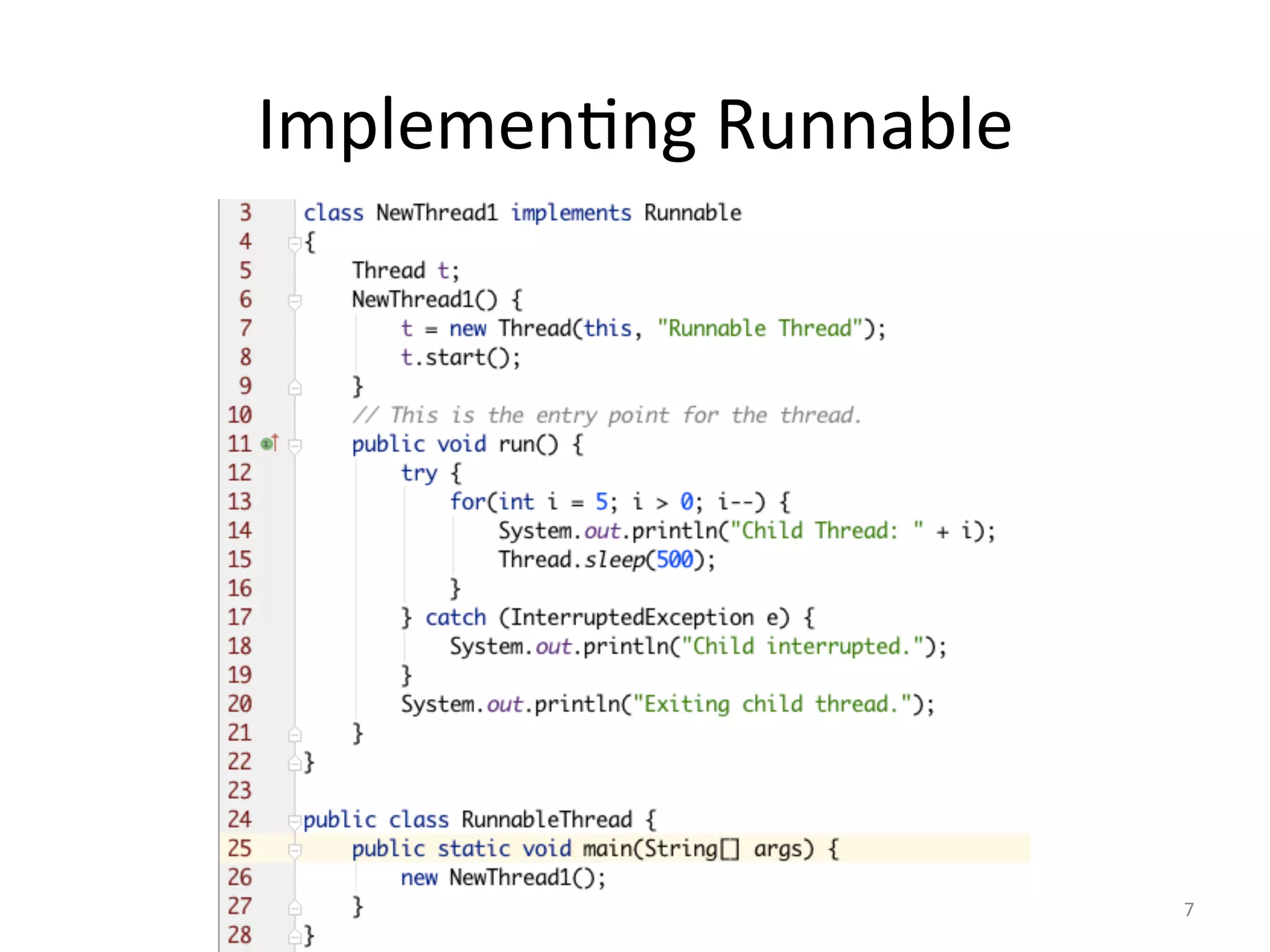 Implemen$ng	Runnable	
7	
 