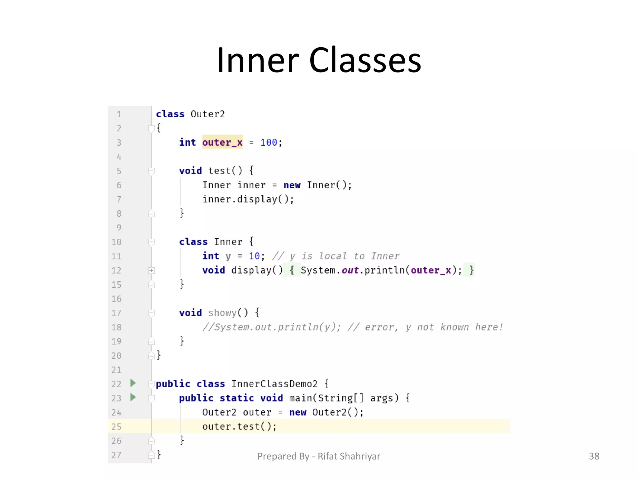 Inner Classes
38Prepared By - Rifat Shahriyar
 
