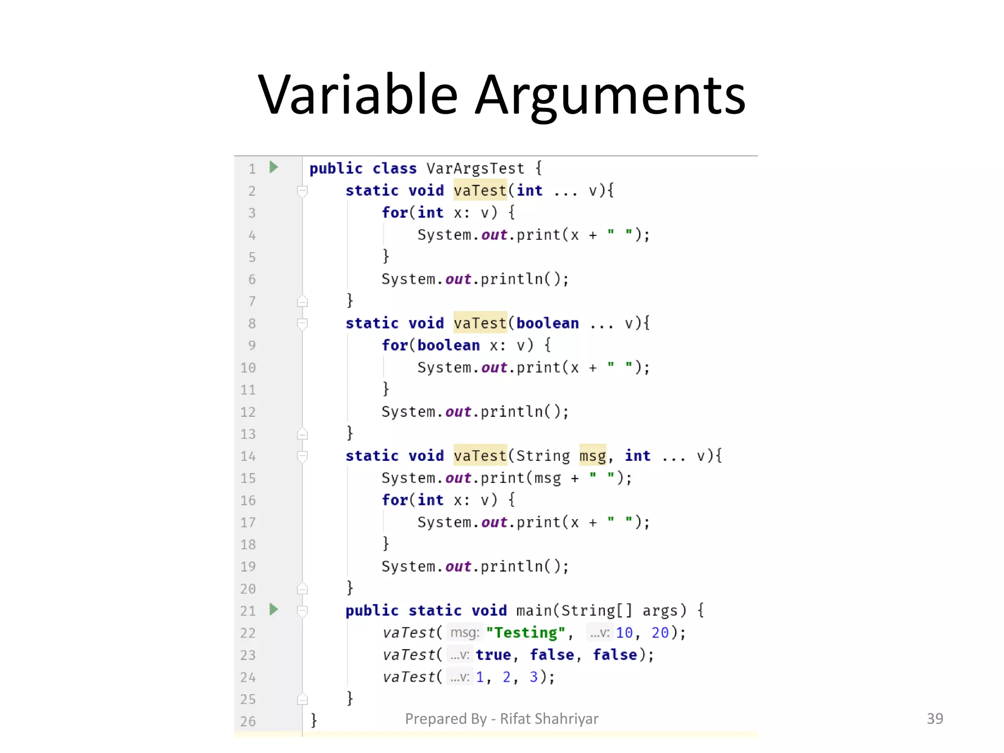 Variable Arguments
39Prepared By - Rifat Shahriyar
 