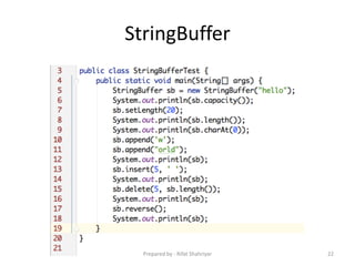 StringBuffer
22Prepared by - Rifat Shahriyar
 
