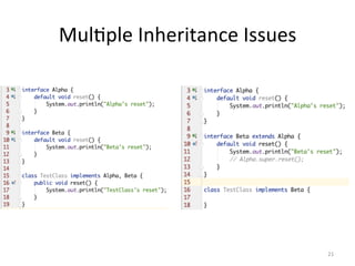 Mul5ple	Inheritance	Issues	
21	
 