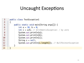 Uncaught	Excep5ons	
25	
 