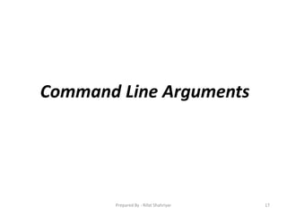 Command Line Arguments
17Prepared By - Rifat Shahriyar
 