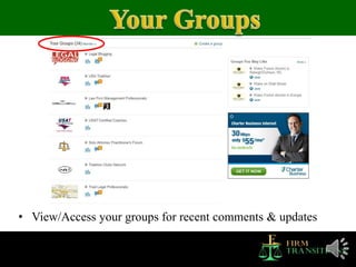 • View/Access your groups for recent comments & updates
 