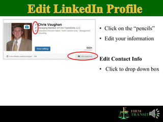 • Click on the “pencils”
• Edit your information
Edit Contact Info
• Click to drop down box
 