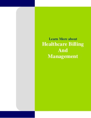 Learn More about

Healthcare Billing
And
Management

 