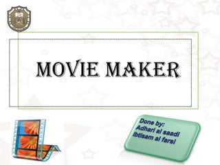 Movie Maker
 